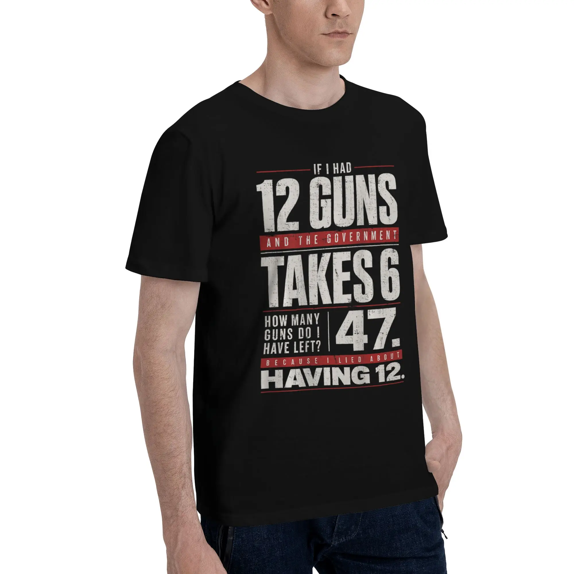 Men Women Funny Saying “If I Had 12 Guns” T Shirt 100% Cotton New Arrival Tee Shirts  Top Clothing