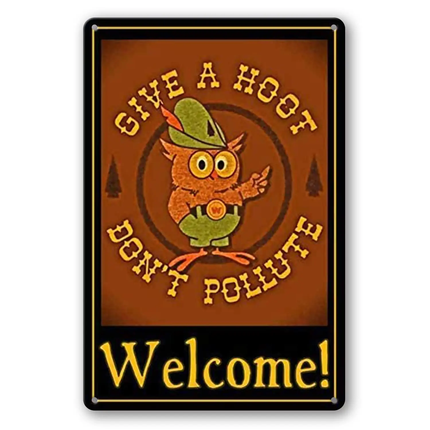 WEIMEILD Give a Hoot, Dont Pollute Welcome -Woodsy Owl Tin Sign Forest Service, Vintage Metal Tin Signs for Courtyard Garden Far