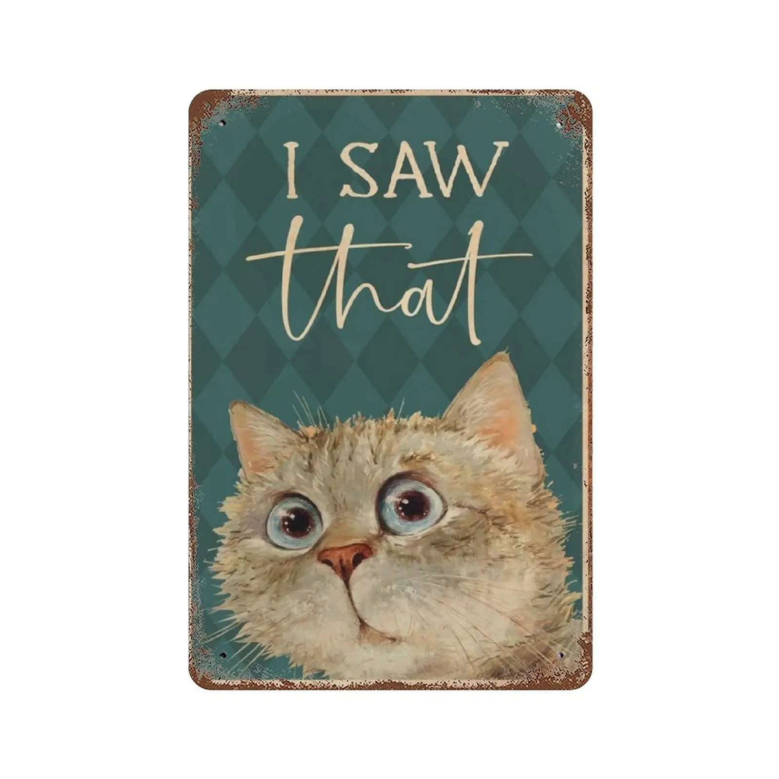 Dreacoss Metallblechschild, Retro-Stil, Neuheitsposter, Eisenmalerei, lustige Katze – ich sah das Blechschild, lustiges Badezimmer-Blechschild, Zuhause D