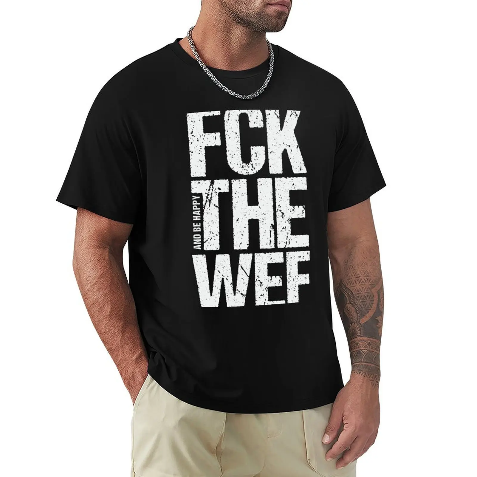 FCK The WEF And Be Happy T-Shirt graphics custom shirt graphic t shirt vintage man t shirt shirts men graphic