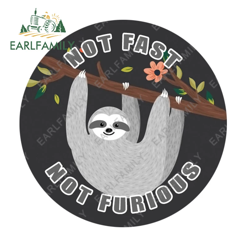 EARLFAMILY 13cm x 13cm Not Fast Not Furious Car Sticker Rear Windshield Trunk Decals Vinyl Sloth The Deadliest Sin Stickers