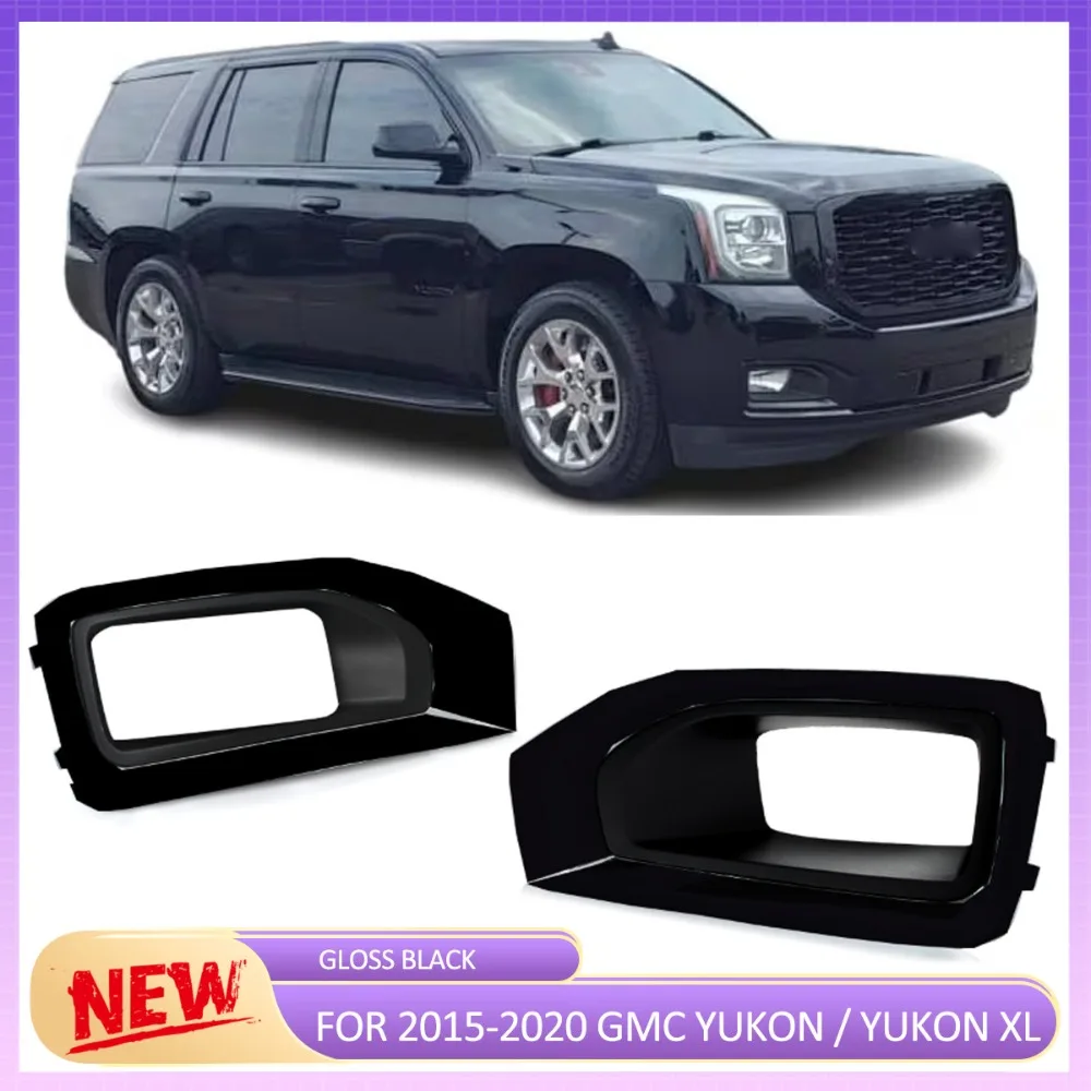 

Pair For 2015-2020 GMC Yukon / Yukon XL Gloss Black Fog Light Bezel Set of 2