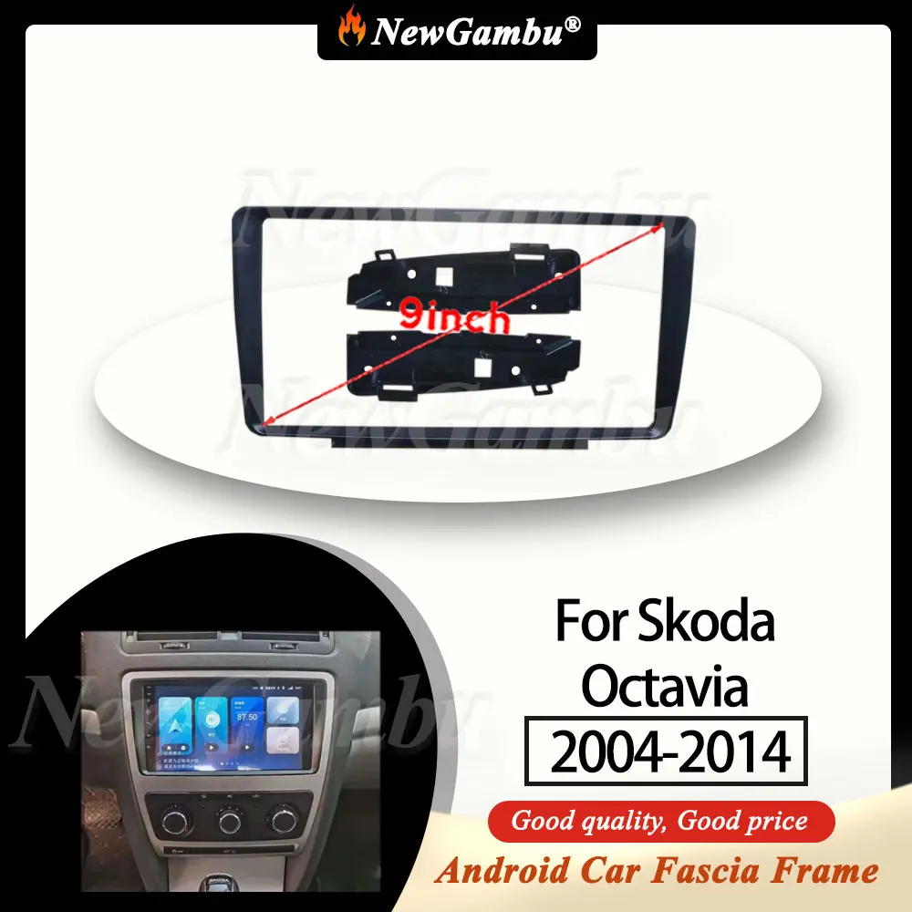 

9-дюймовая радиопанель NewGambu, подходит для Skoda Octavia 2004-2014, рамка Fascia, без кабеля, отделка панели, аудио рамка, крышка