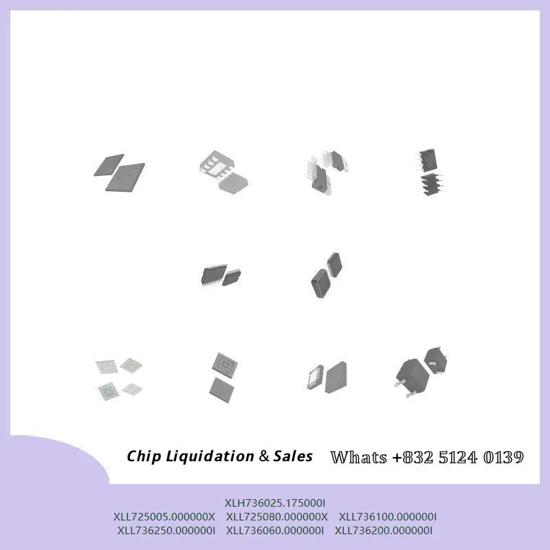 chip Integrated circuit chip MCU chip XLH736025.175000I XLL725005.000000X XLL725080.000000X XLL736100.000000I XLL736250.000000I