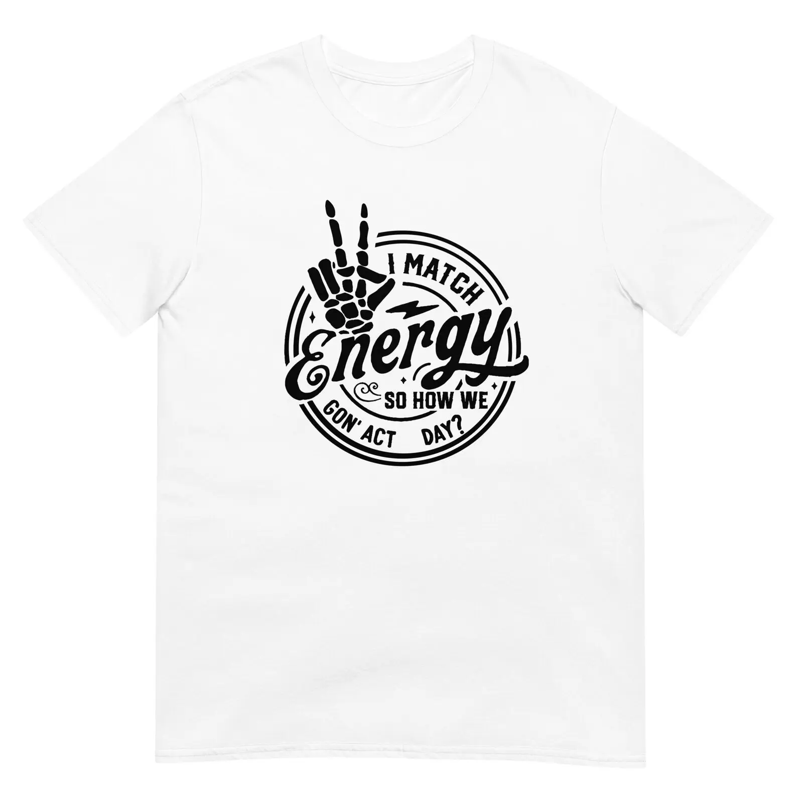 I Match Energy Sarcasm Sassy Do Not Disturb My Funny Skull T Shirt