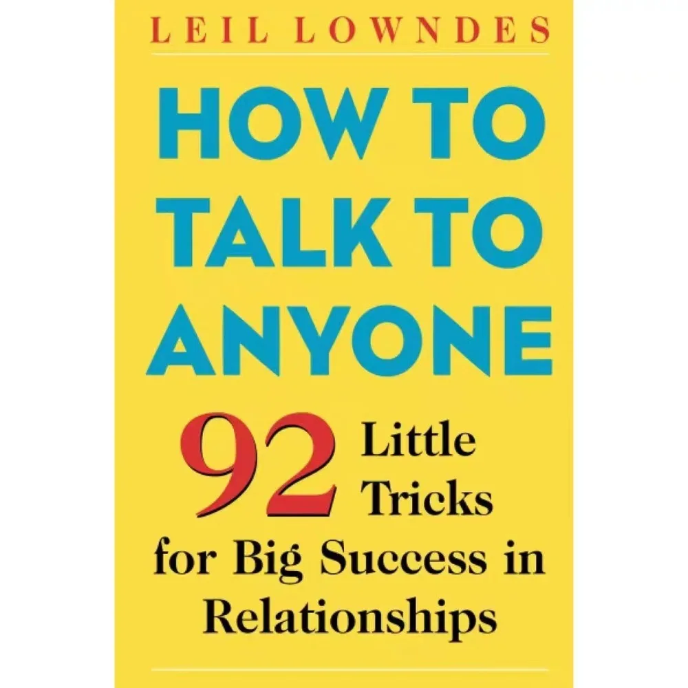 como-falar-com-qualquer-pessoa-por-leil-lowndes--92-pequenos-truques-para-grande-sucesso-em-relacoes--um-classico-da-comunicacao