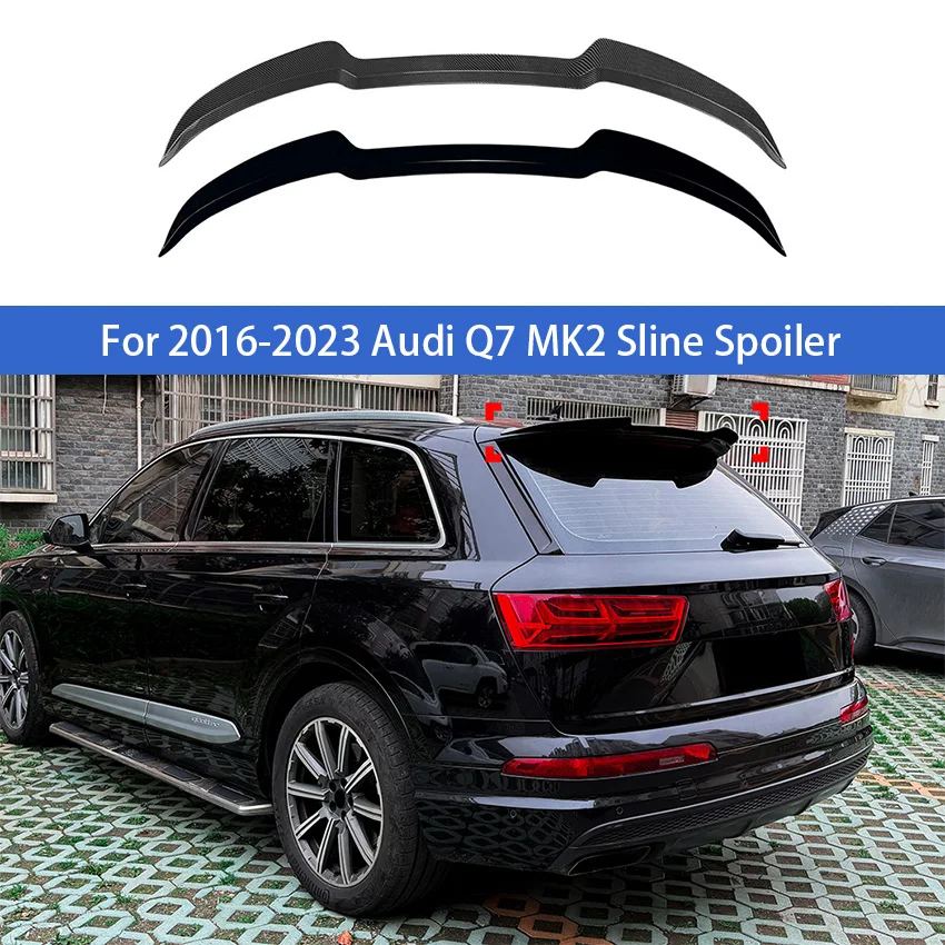 

For 2016 2017 2018 19 20 21 22 2023 Audi Q7 MK2 Sline Car Tail Wings Fixed Wind Spoiler Splitter Rear Roof Wing Bodykits Tuning