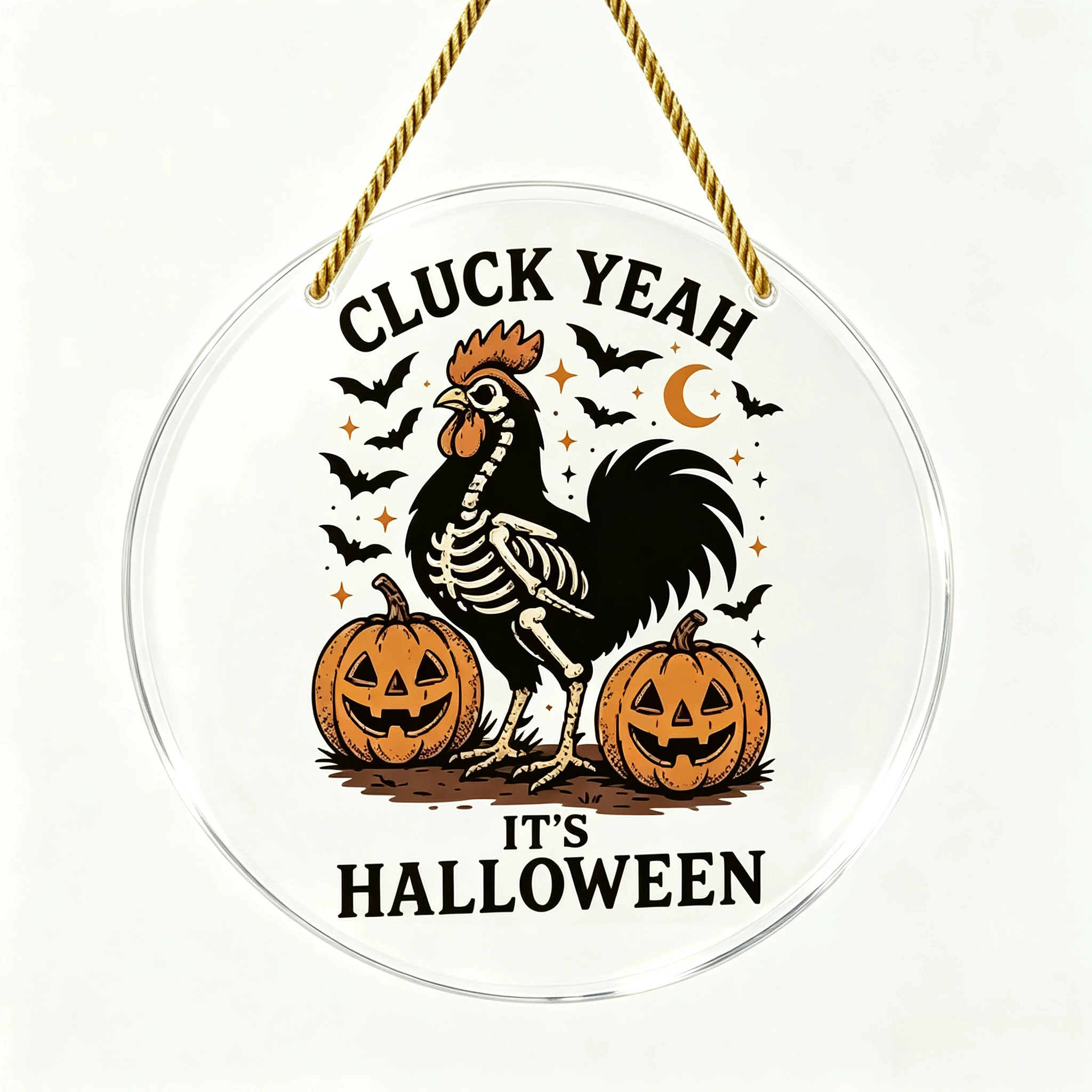Cluck Yeah It's Halloween Round Acrylic Hanging Sign, Skeleton Rooster Pumpkin Door Decor