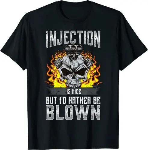 New Limited Fast Engines Injection is Nice But I'd Rather Be Blown T-Shirt