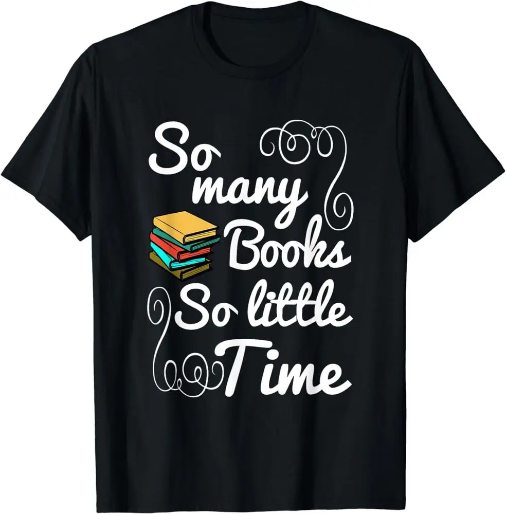 NEW LIMITED !!! So Many Books Little Time T-Shirt sAnime Pattern Clothing Y2K SummerUnisex T-shirts for Men Women Summer Tees Co