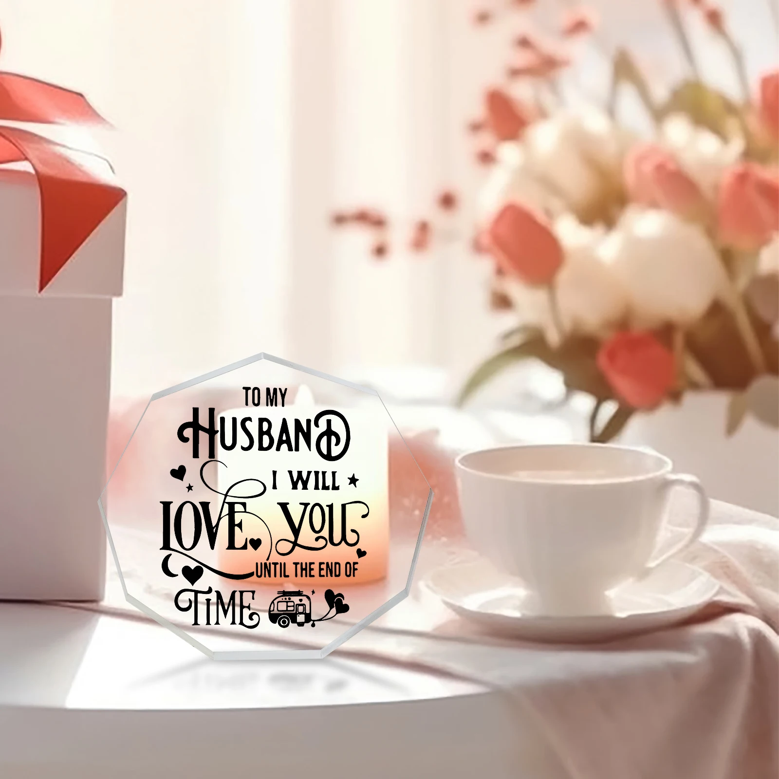 To My Husband I Will Love You Until The End of Time Hexagon Acrylic Plaque Sign Gifts from Wife Anniversary Valentine's Day Home