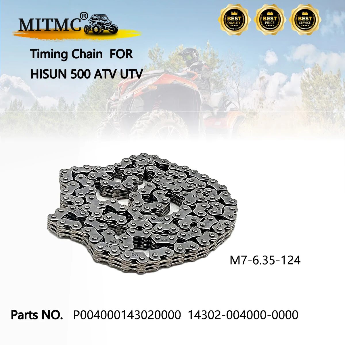 

Timing Chain M7-6.35-124 FOR HISUN 500 ATV UTV SPARE PART HS CODE 14302-004000-0000 ERP CODE P004000143020000