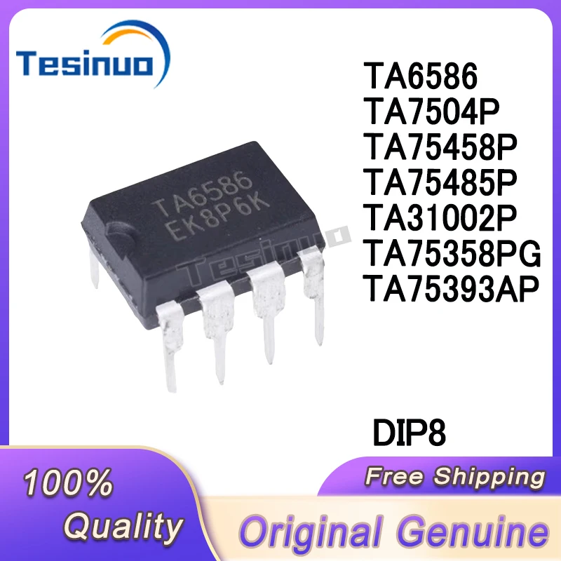 10/PCS New Original TA6586 TA7504P TA75458P TA75393P TA31002P TA75358PG TA75393AP DIP8 chip In Stock