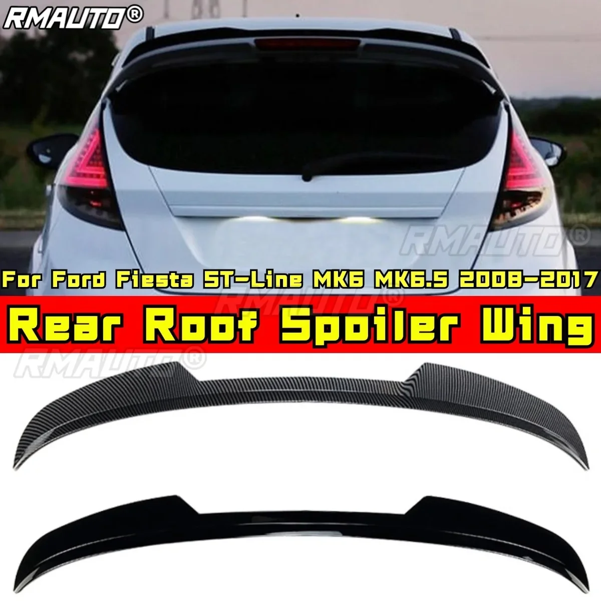 

For Ford Fiesta ST-Line MK6 MK6.5 2008-2017 Body Kit Rear Roof Spoiler Rear Roof Wing Modification Part