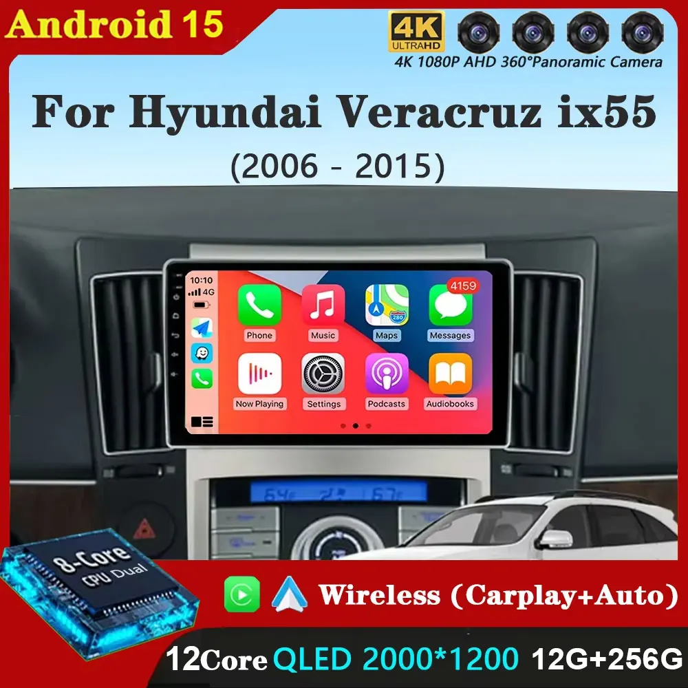 

Android 15 Carplay Car Radio For Hyundai Veracruz ix55 2006-2015 Navigation GPS Multimedia Player WiFi+4G stereo BT 360 Camera
