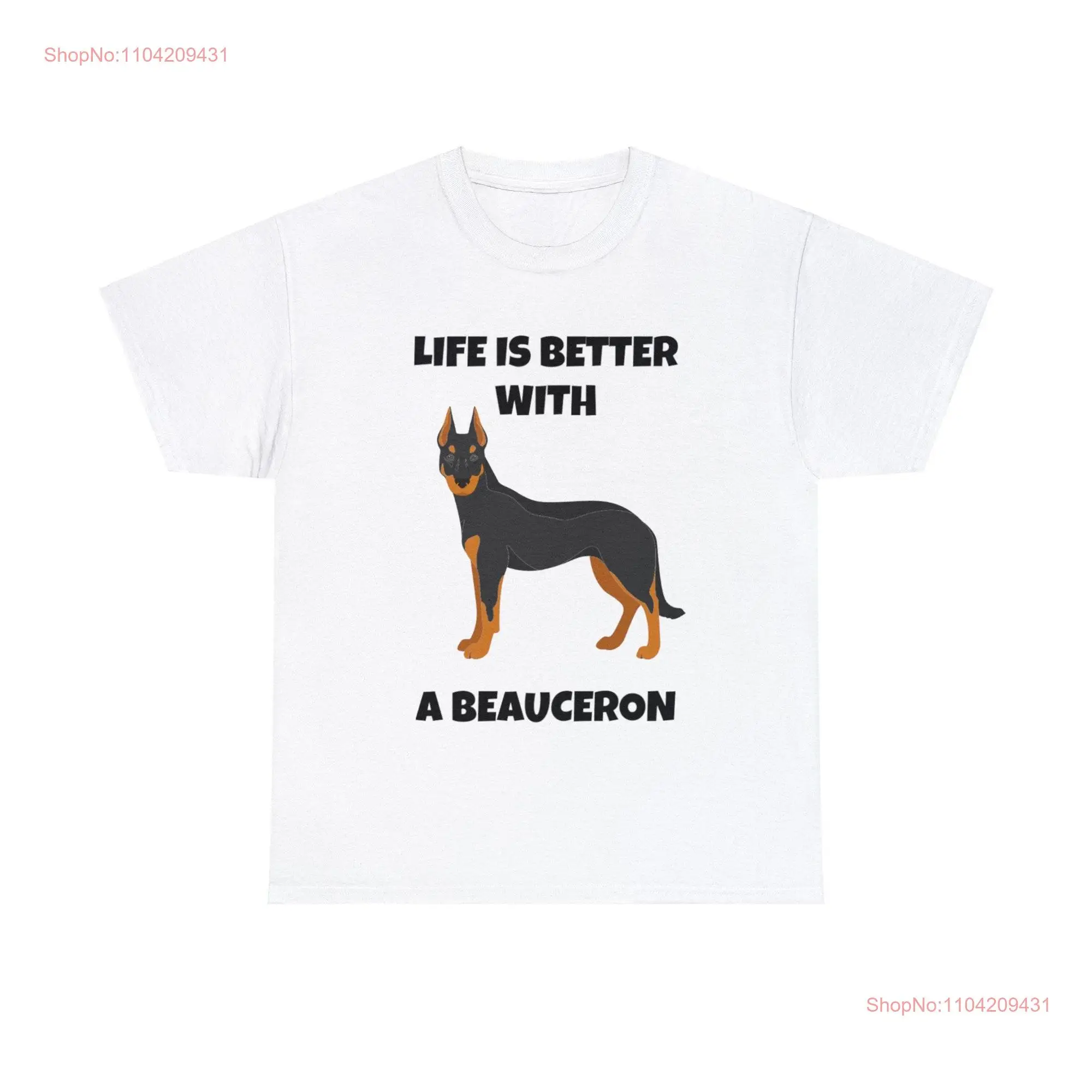 Life is Better With a Beauceron Heavy Cotton T Shirt long or short sleeves