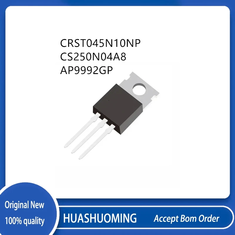 10Pcs/Lot  CRST045N10N CRST045N10NP CS250N04  CS250N04A8 AP9992GP 9992GP  TO-220