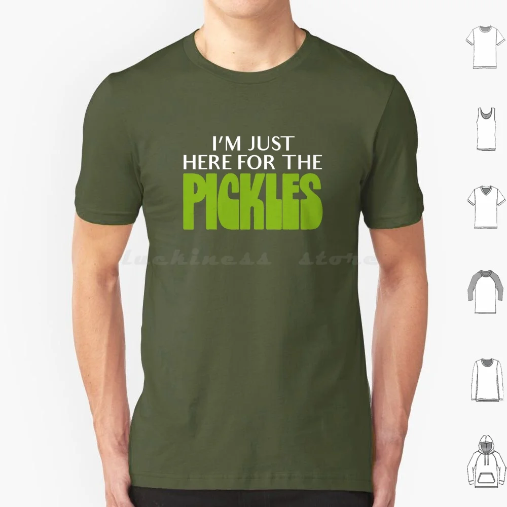 I'm Just Here For The Pickles T Shirt Men Women Kids 6xl Pickles Food Humor Cucumber Dill Pickle Pickle Vinegar Lover Lovers