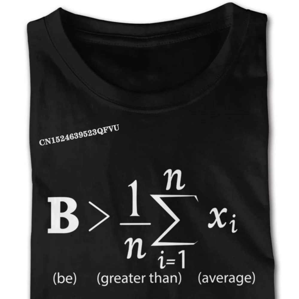 Math Shirt Be Greater Than Average T-Shirt Men Guys Fitness Shirts Man Gothic Style Anime Tshirt Cheap Price Branded Clothing