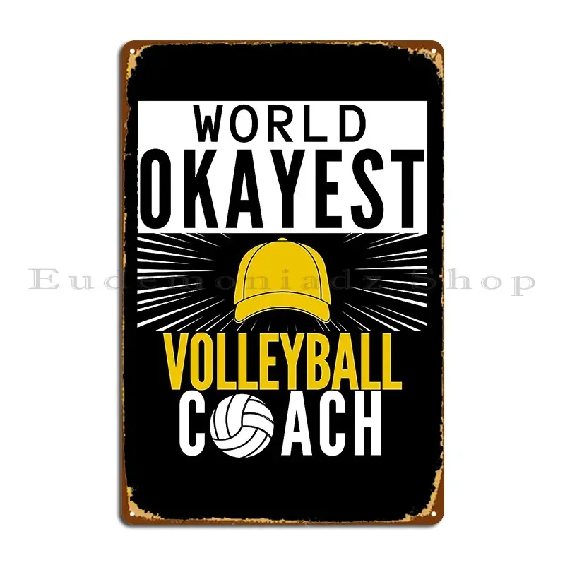 Volleyball Coach World Okayest Volleyball Coach Metal Signs Funny Home Cinema Character Garage Tin Sign Poster