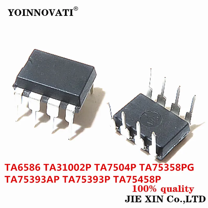 10PCS New TA6586 TA31002P TA7504P TA75358PG TA75393AP TA75393P TA75458P DIP-8 module