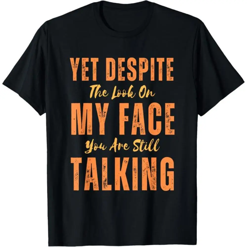 

Women's Funny T-Shirt "Despite My Face You Are Still Talking" Sarcastic Humor Tee Introvert Gift Novelty Graphic Top