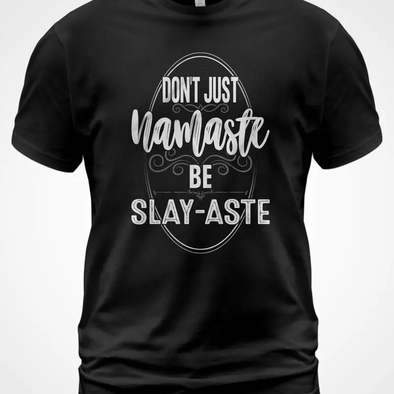 new funny creative namaste slay message yoga zen men woman