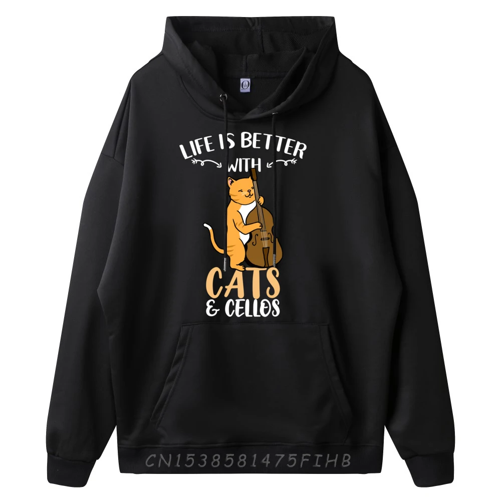 Life Is Better With Cats And Cellos Teehoodie New Hoodie Men Large Size Father's Day Man Sweatshirts