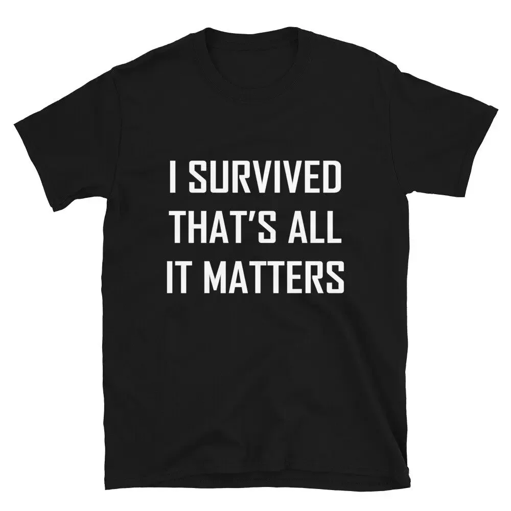 I SURVIVED THAT S ALL IT MATTERS Silly Humor Classic Fit T-Shirt