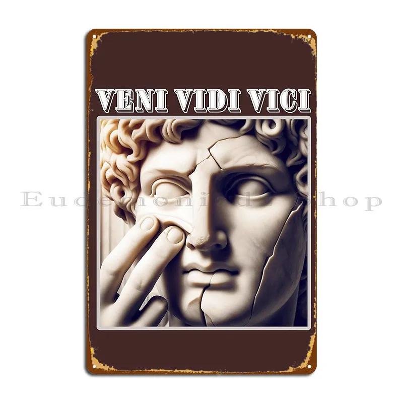 Veni Vidi Vici Art Metal Sign Vintage Character Bar Cave Wall Decor Wall Plaque Tin Sign Poster