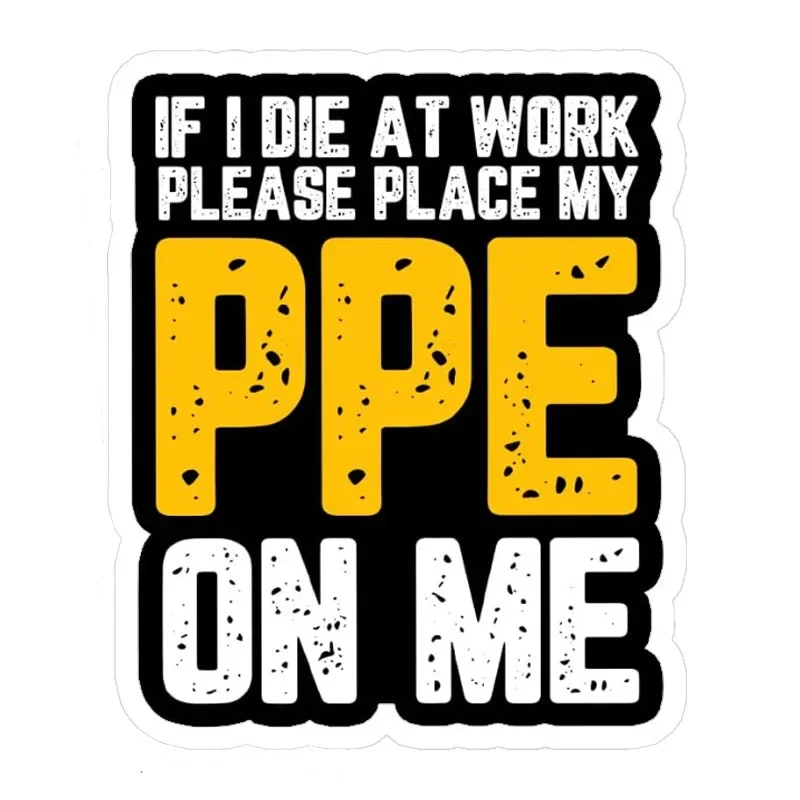 10 قطع إذا قوت في العمل، يرجى وضع PPE الخاص بي علىي لملصق فينيل مقاوم للماء للسيارة الممتعة #4