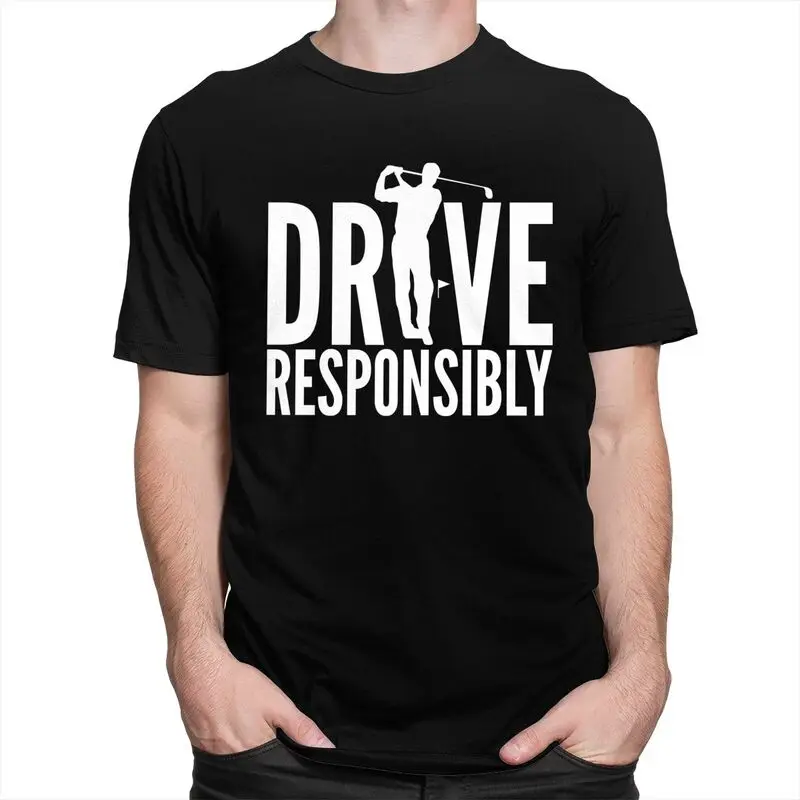 Drive Responsibly Golf Driver T-Shirt Pure Cotton Tees Shirt Streetwear Tshirt Fashion Short-Sleeve Clothing Birthday Gift