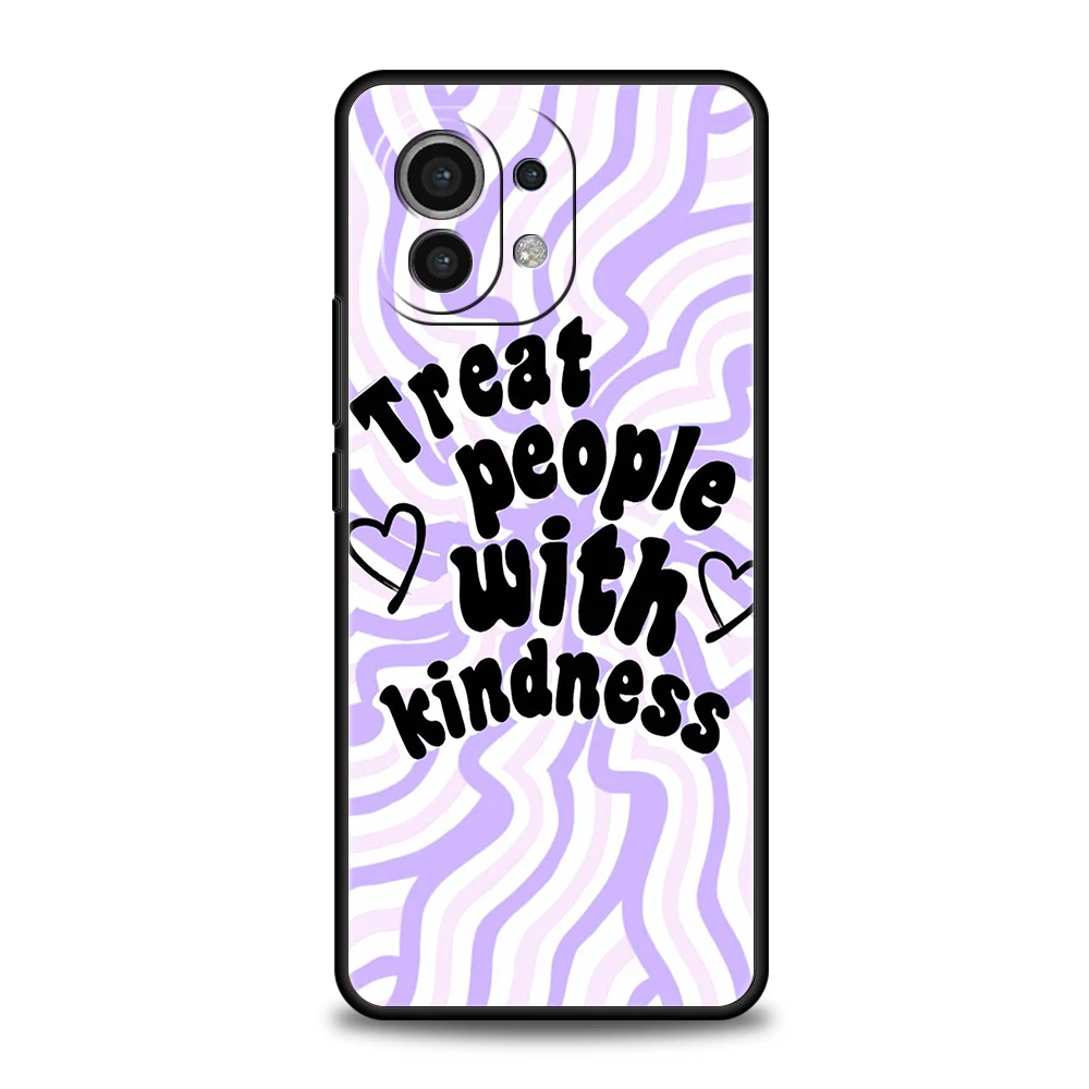 Treat People With Kindness Phone Case Cover for Xiaomi Redmi Poco M4 M3 X3 X4 NFC Pro Mi 10 11 Ultra 10T 11T 12T 12 13 Pro Shell