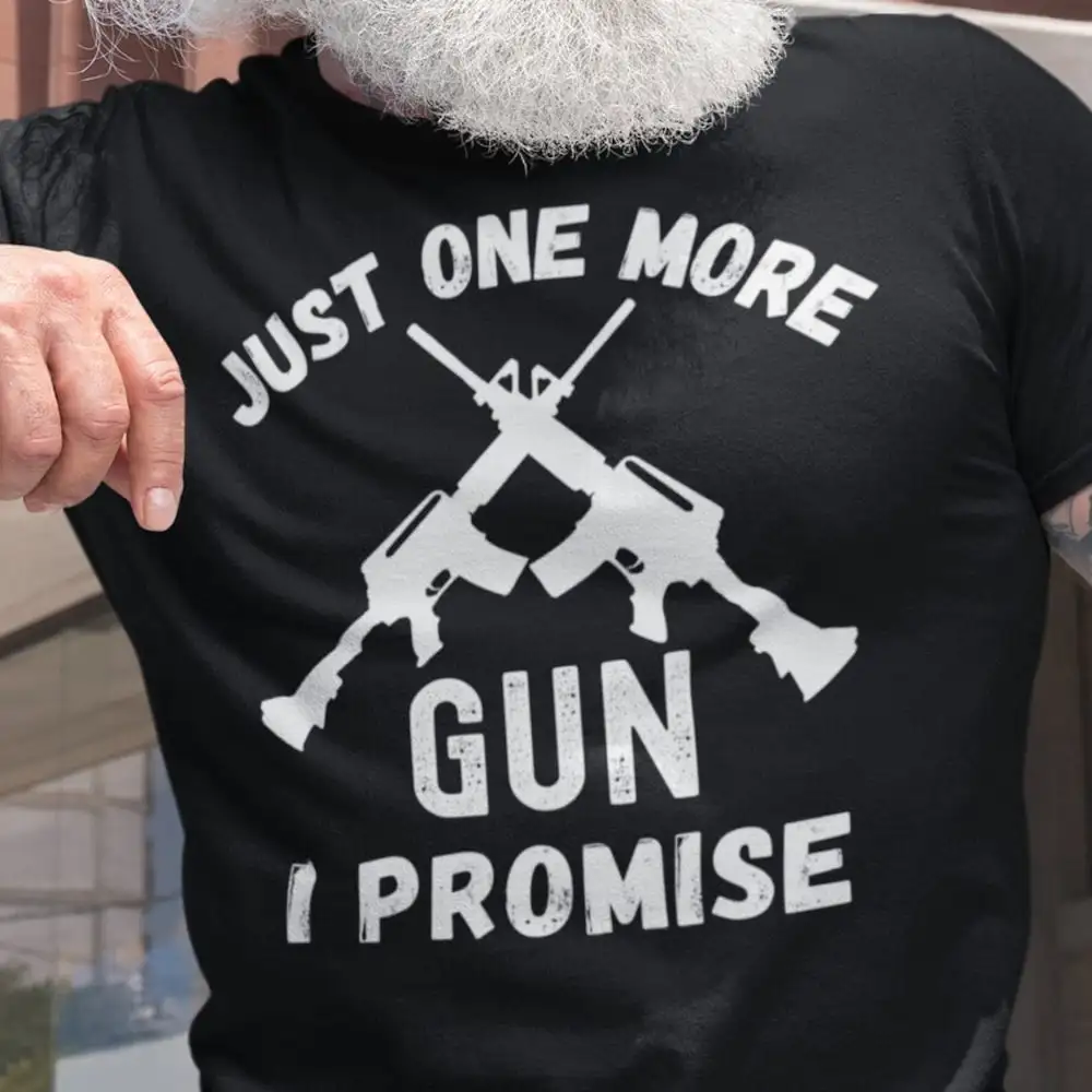 2Nd Amendment T Shirt Just One More Gun I Promise Funny 2A Patriotic S Republican Pro Guns Dad Lover