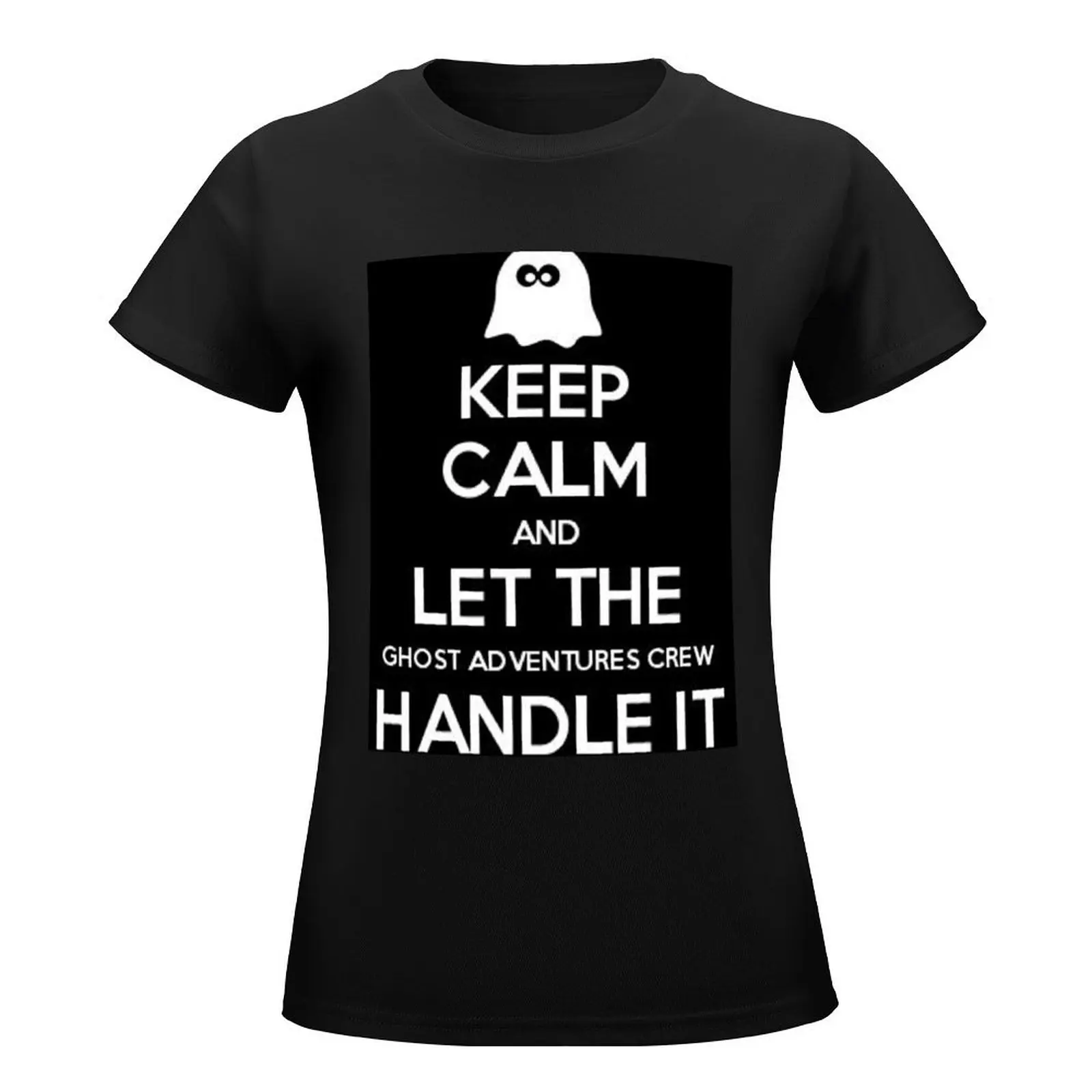 Keep calm and let the Ghost Adventures crew handle it T-Shirt summer top customs quick-drying tshirts woman