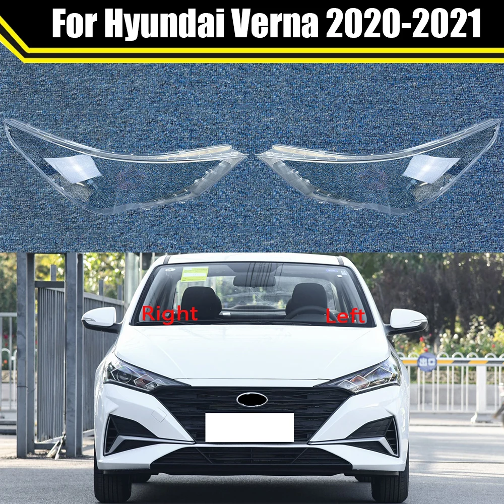 For Hyundai Verna 2020 2021 Auto Headlamp Caps Car Front Headlight Lens Cover Lampshade Lampcover Head Lamp Light Glass Shell