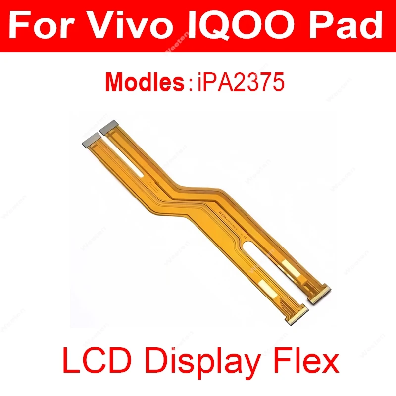 LCD Connect Mainboard Flex Cable For Vivo IQOO Pad 2 2 Pro 5 5 Pro 5E MotherBoard Flex Ribbon Replacement Parts