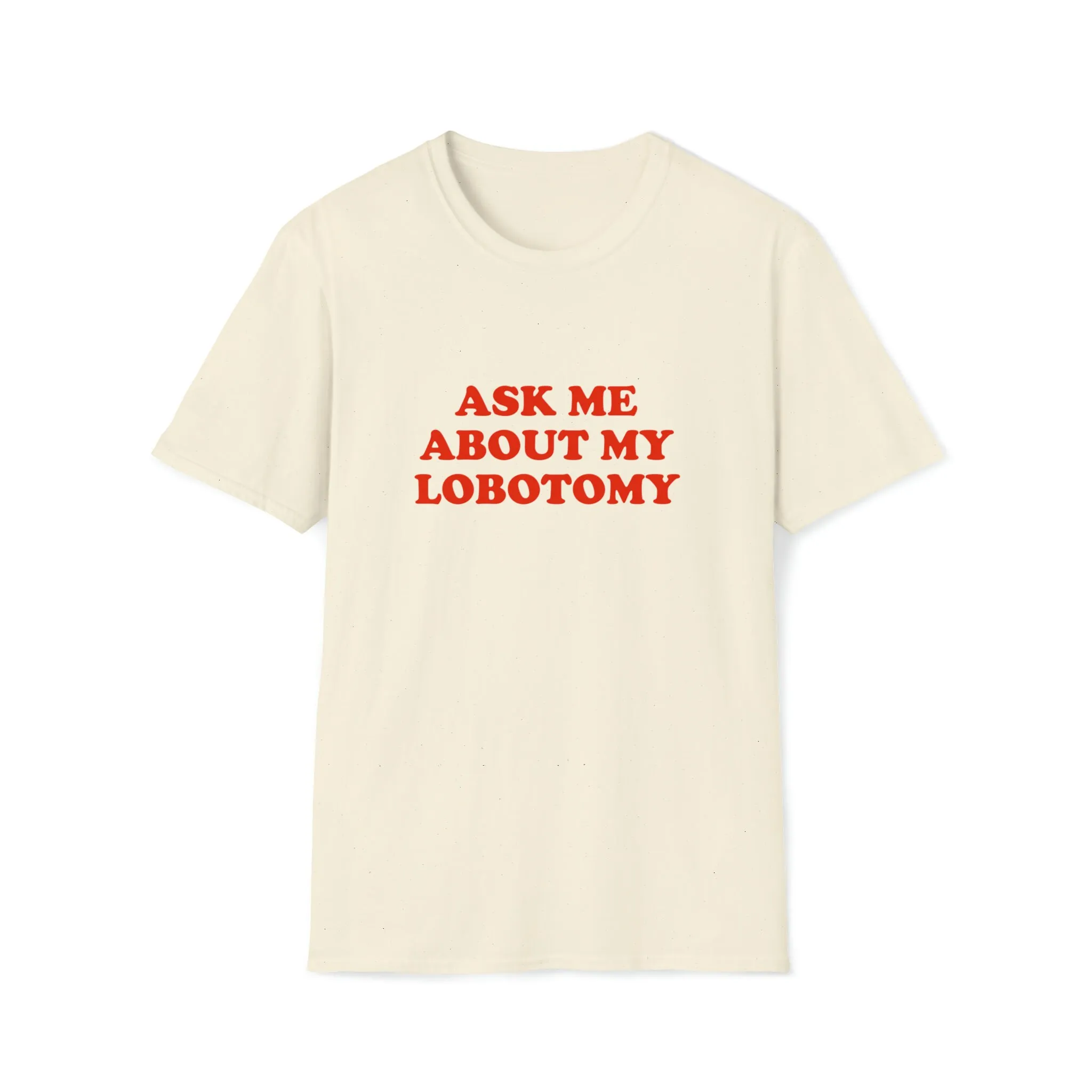 Funny Meme T Shirt Ask Me About My Lobotomy Joke Gift