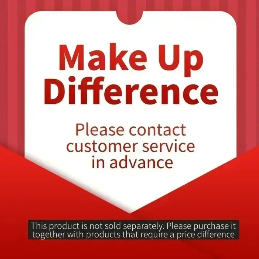 

Make Up Difference price difference for customized products will be compensated