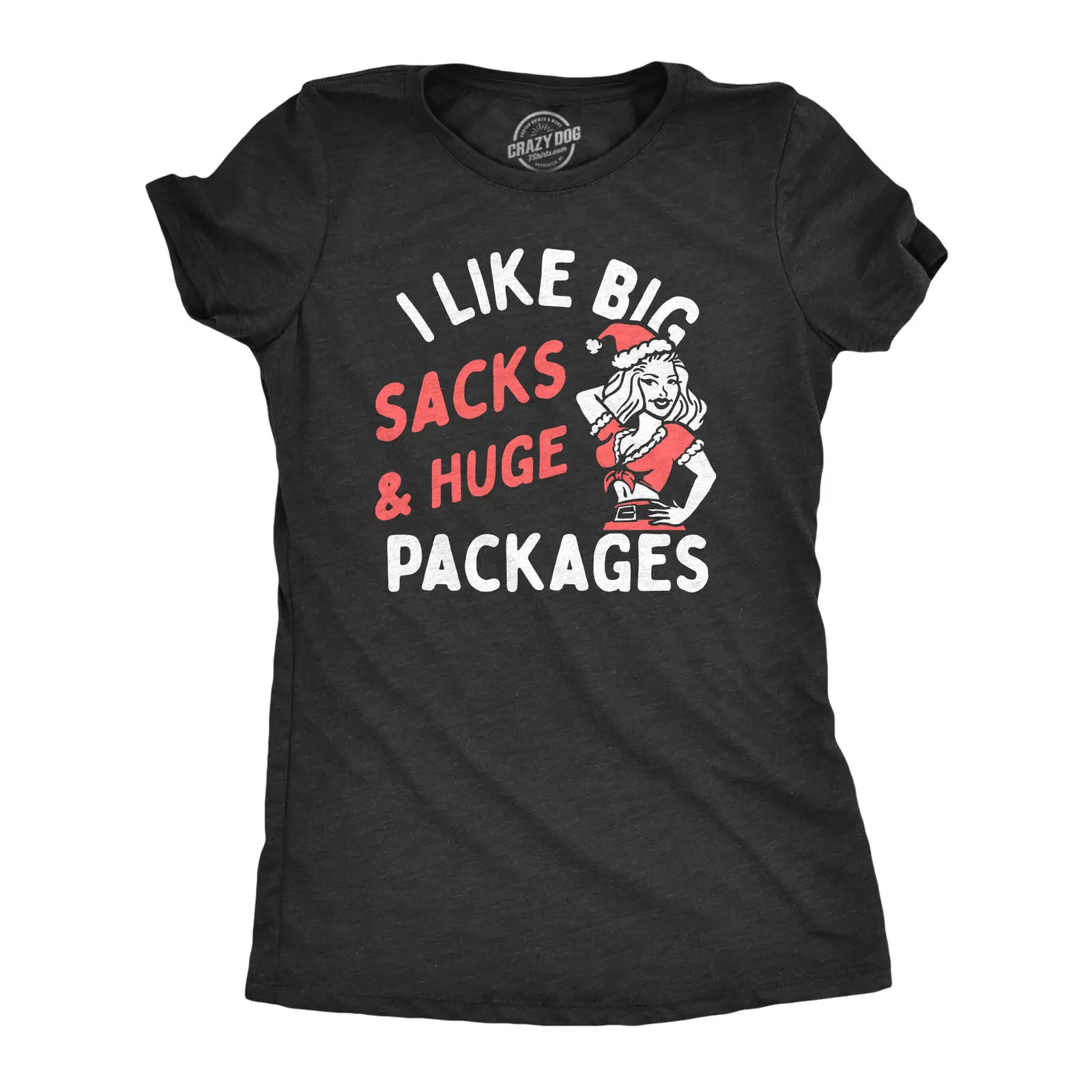 

Womens I Like Big Sacks And Huge Packages T Shirt Funny Naughty Adult Xmas Gift
