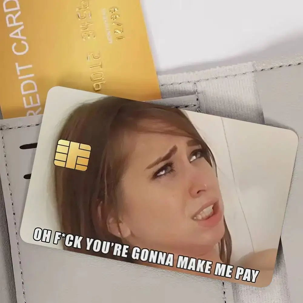 Oh You're Gonna Make Me Pay Credit Card Skin Stickers For Bank Card Bus Metro Card Sticker Waterproof
