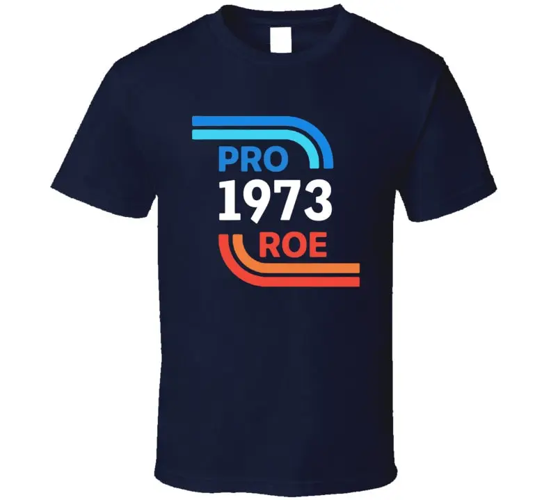 Roe Vs Wade 1973 Women Rights T Shirt