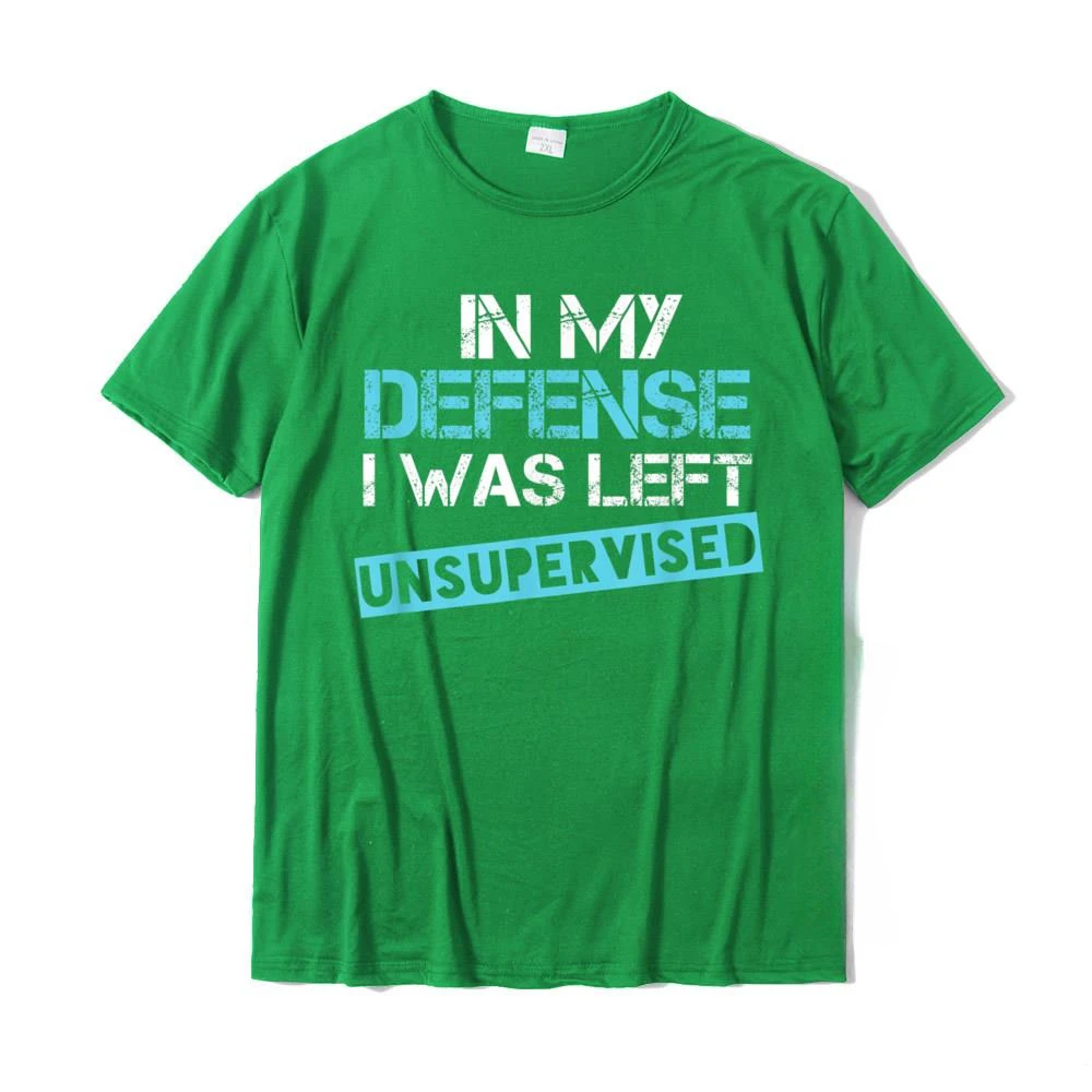 In My Defense I Was Left Unsupervised Shirt Printed Cosie Top T Shirt Popular Cotton Men new in tops & tees Short Sleeve manga