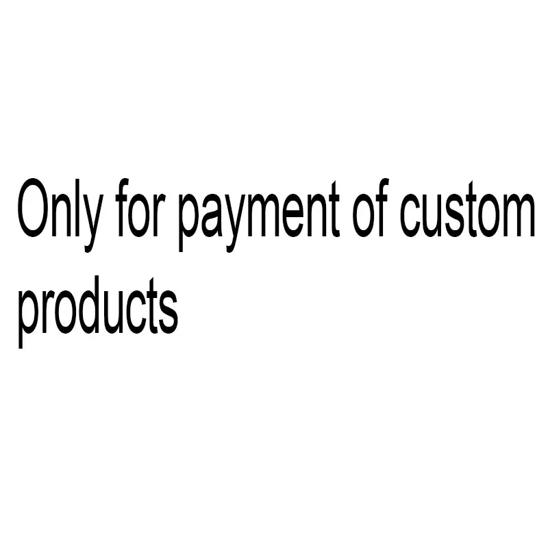 

Only for payment of custom products