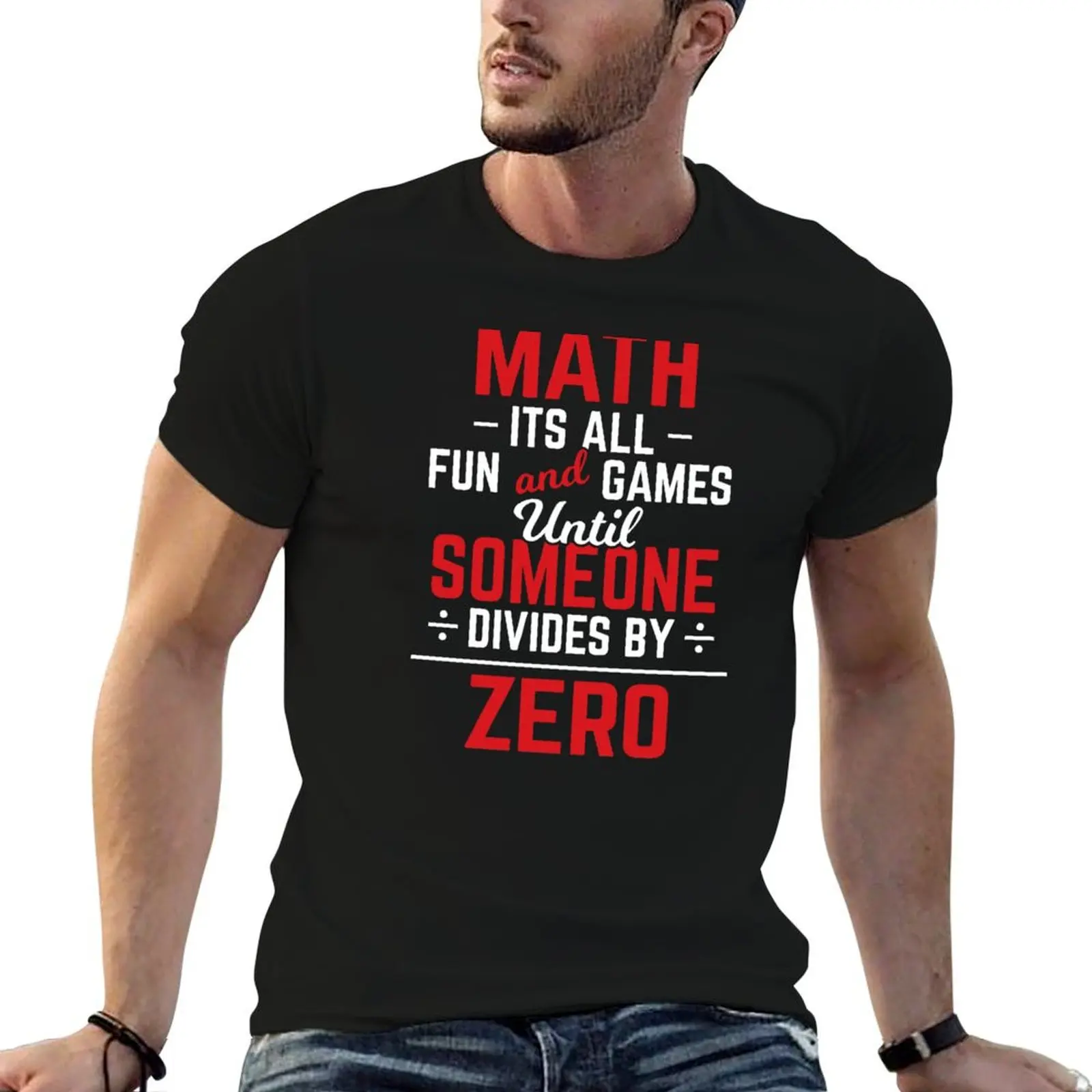 

Math Gift All Fun and Games Divide by Zero Match Teacher Student T-Shirt summer clothes for a boy clothing for men