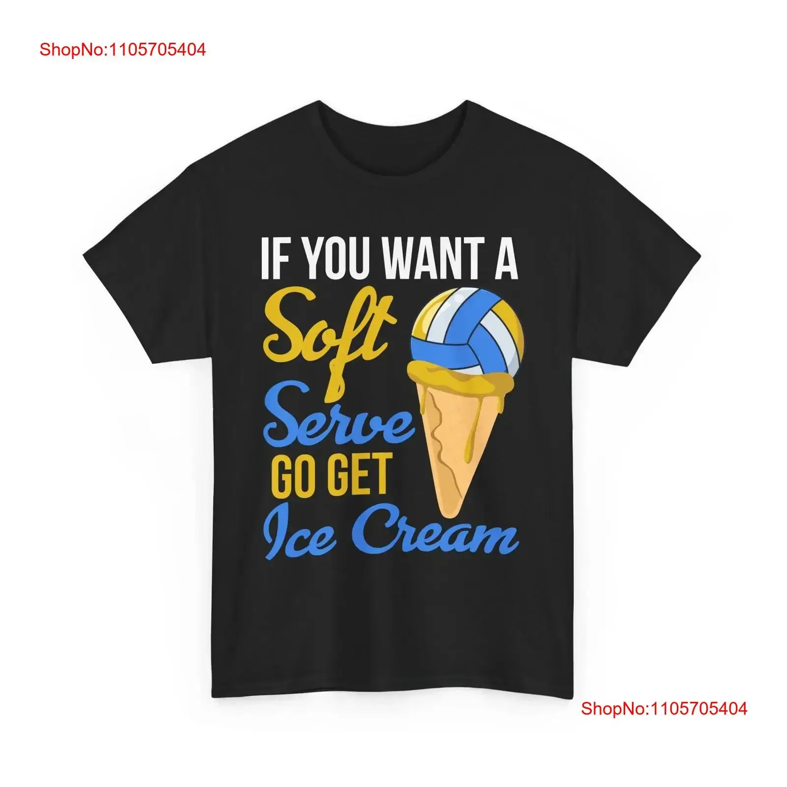Volleyball T Shirt If You Want A Soft Serve Go Get Ice Cream long or short sleeves vintage Washed homme streetwear Versatile