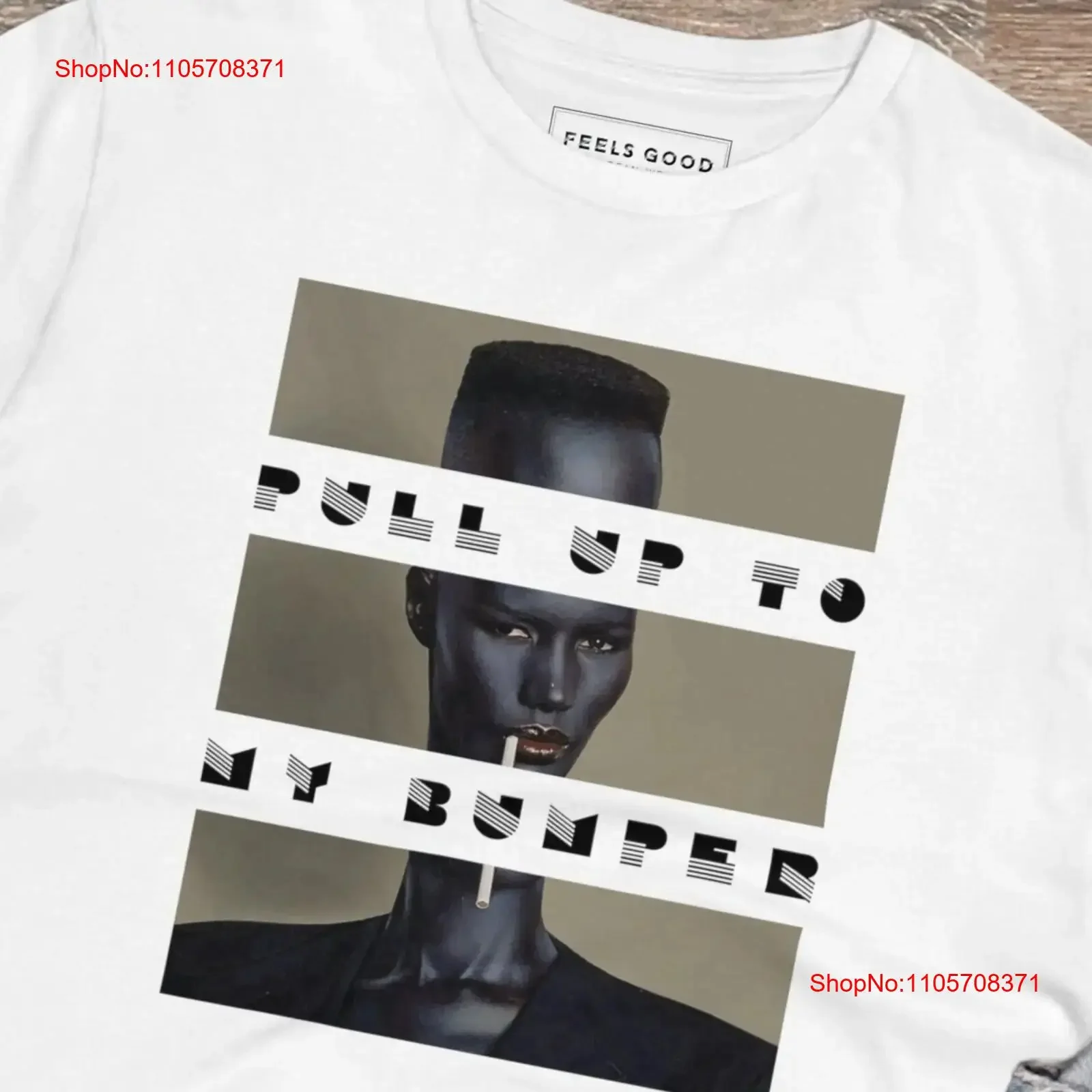 Urban T Shirt Streetwear Cool gift Grace Jones Pull Up To My Bumper vintage Washed Slightly streetwear Top For Everyday Wear