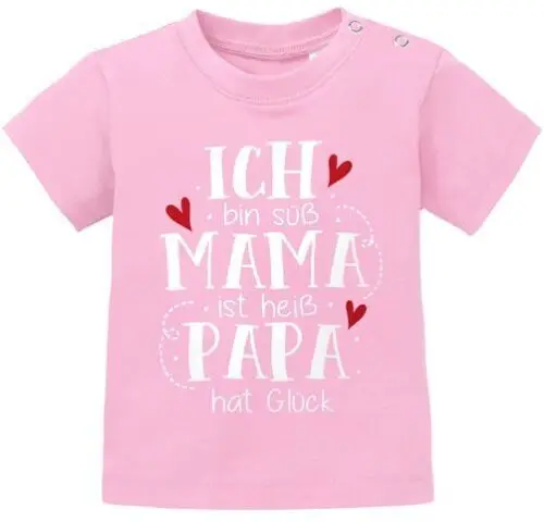 Baby T-Shirt kurzarm Ich bin süß Mama ist heiß Papa hat Glück Babyshirt lustige