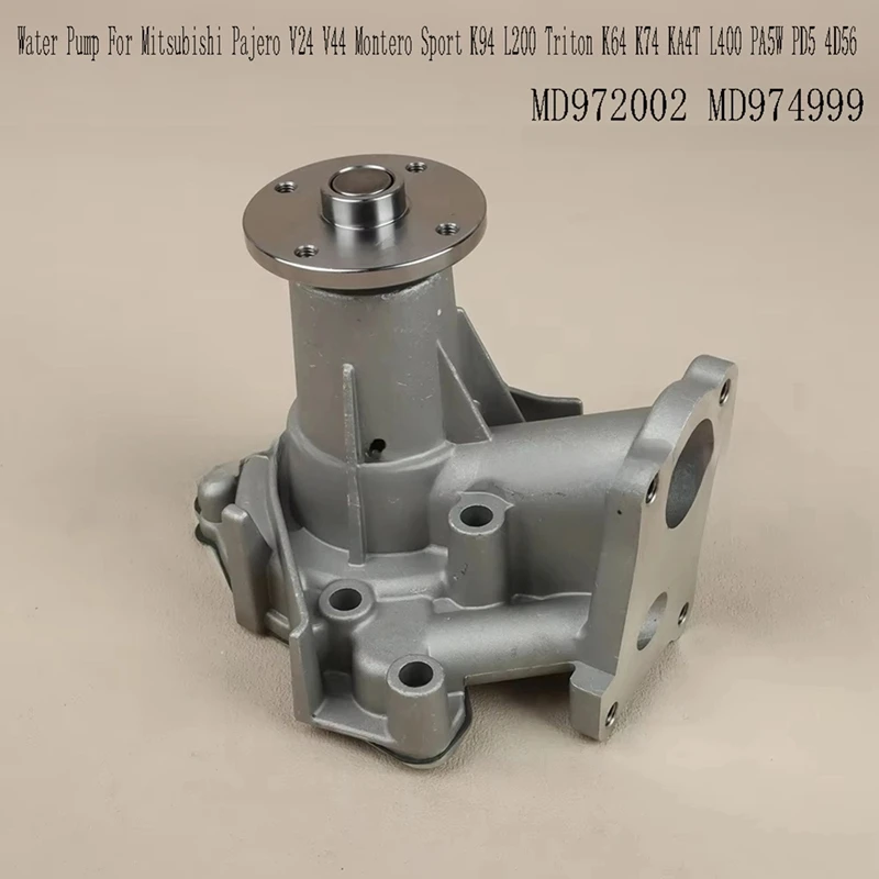 MD972002 Water Pump For Mitsubishi Pajero V24 V44 Montero Sport K94 L200 Triton K64 K74 KA4T L400 PA5W PD5 4D56 MD974999