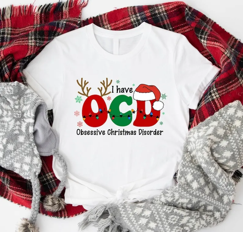 I Have OCD(Obsessive Christmas Disorder) Regular Funny  Christmas Family Letters Print  Women's T Shirt Popular Street Fashion
